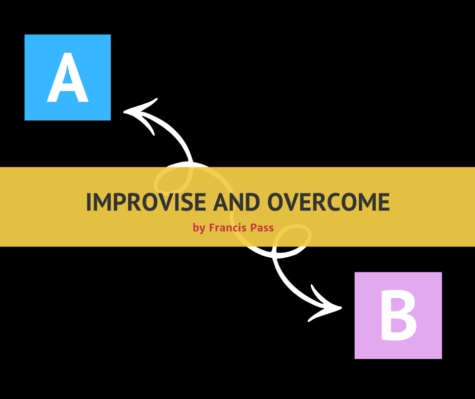 improvise and overcome