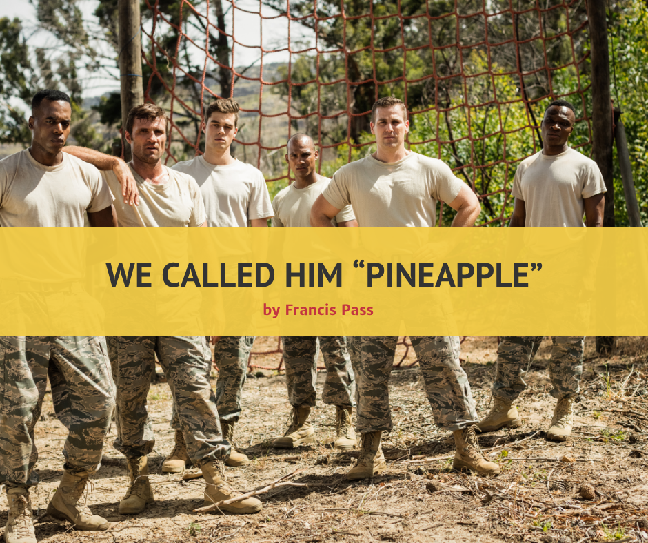 We called him Pineapple